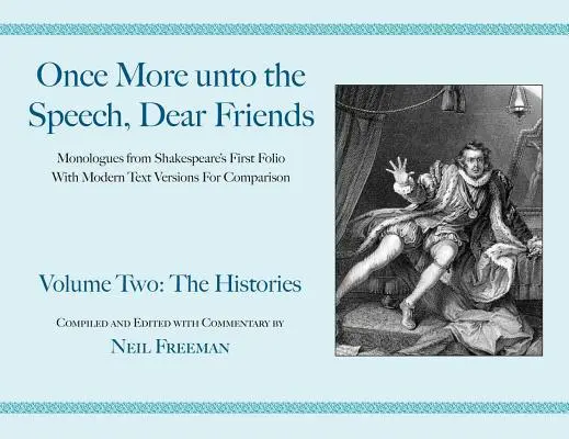 Una vez más al habla, queridos amigos: Las Historias, Volumen 2 - Once More unto the Speech, Dear Friends: The Histories, Volume 2