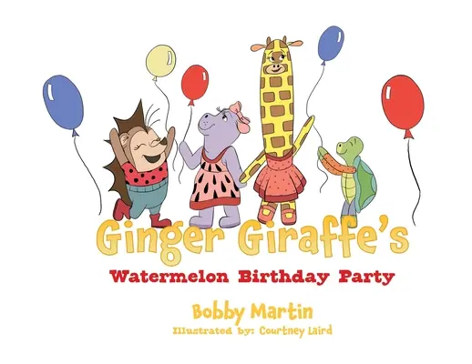 La fiesta de cumpleaños de la jirafa pelirroja - Ginger Giraffe's Watermelon Birthday Party