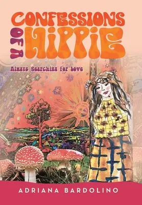 Confesiones de una hippie: Siempre en busca del amor - Confessions of a Hippie: Always Searching for Love