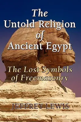 La religión jamás contada del Antiguo Egipto - The Untold Religion of Ancient Egypt