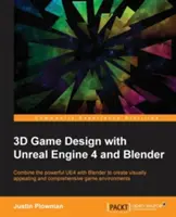 Diseño de juegos 3D con Unreal Engine 4 y Blender: Diseñar y crear entornos de juego inmersivos y hermosos con la versatilidad de Unreal Engine 4 y - 3D Game Design with Unreal Engine 4 and Blender: Design and create immersive, beautiful game environments with the versatility of Unreal Engine 4 and