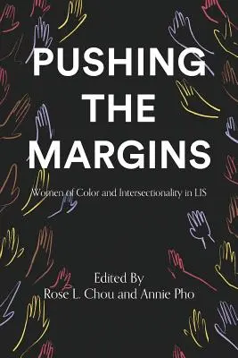 Pushing the Margins: Women of Color and Intersectionality in LIS (Mujeres de color e interseccionalidad en LIS) - Pushing the Margins: Women of Color and Intersectionality in LIS