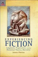 Experimentar la ficción: Juicios, progresiones y la teoría retórica de la narración - Experiencing Fiction: Judgments, Progressions, and the Rhetorical Theory of Narrative