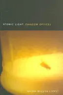 Luz atómica (Óptica de sombras) - Atomic Light (Shadow Optics)