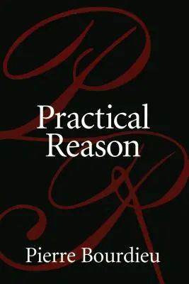 La razón práctica: Sobre la teoría de la acción - Practical Reason: On the Theory of Action