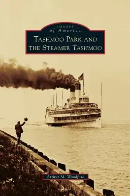 Parque Tashmoo y el vapor Tashmoo - Tashmoo Park and the Steamer Tashmoo