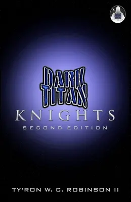 Caballeros Titanes Oscuros: Segunda Edición - Dark Titan Knights: Second Edition