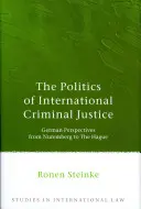 La política de la justicia penal internacional - The Politics of International Criminal Justice