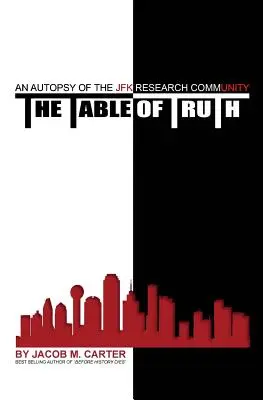 La Mesa de la Verdad: Una Autopsia de la Comunidad de Investigación de JFK - The Table of Truth: An Autopsy of the JFK Research Community