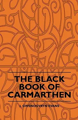 El Libro Negro De Carmarthen - The Black Book Of Carmarthen