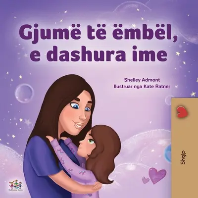 Dulces Sueños, Amor Mío (Libro Infantil Albanés) - Sweet Dreams, My Love (Albanian Children's Book)