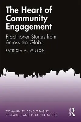 El corazón de la implicación comunitaria: Historias de profesionales de todo el mundo - The Heart of Community Engagement: Practitioner Stories from Across the Globe