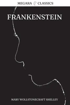 Frankenstein: O, El moderno Prometeo - Frankenstein: Or, The Modern Prometheus