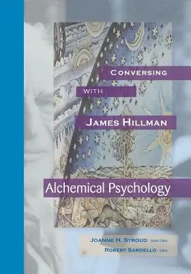 Conversando con James Hillman: Psicología alquímica - Conversing with James Hillman: Alchemical Psychology