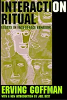 Ritual de interacción: ensayos sobre el comportamiento cara a cara - Interaction Ritual: Essays in Face-to-Face Behavior