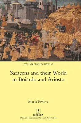 Los sarracenos y su mundo en Boiardo y Ariosto - Saracens and their World in Boiardo and Ariosto