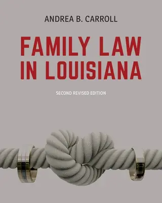 Derecho de familia en Luisiana - Segunda edición - Family Law in Louisiana - Second Edition