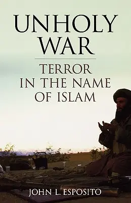 Guerra impía: Terror en nombre del Islam - Unholy War: Terror in the Name of Islam