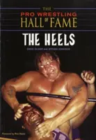 El Salón de la Fama de la Lucha Libre Profesional: Los Heels - The Pro Wrestling Hall of Fame: The Heels