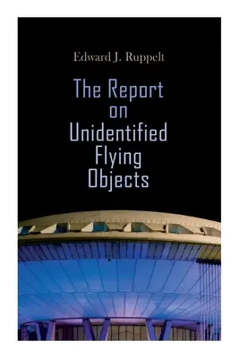 Informe sobre objetos voladores no identificados - The Report on Unidentified Flying Objects