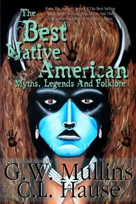 Los mejores mitos, leyendas y folclore de los indios americanos - The Best Native American Myths, Legends, and Folklore