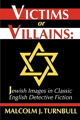 Víctimas o villanos: Imágenes judías en la ficción detectivesca clásica inglesa - Victims or Villains: Jewish Images in Classic English Detective Fiction