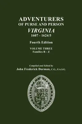 Aventureros de Bolsa y Persona, Virginia, 1607-1624/5. Cuarta Edición. Cuarta Edición. Volumen III, Familias R-Z - Adventurers of Purse and Person, Virginia, 1607-1624/5. Fourth Edition. Volume III, Families R-Z