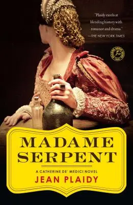 Madame Serpent: Una novela de Catalina de Médicis - Madame Serpent: A Catherine De' Medici Novel