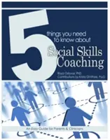 5 cosas que debe saber sobre el coaching de habilidades sociales: su guía para mejorar las habilidades de comunicación en el mundo moderno - 5 Things You Need to Know about Social Skills Coaching: Your Guide to Better Communication Skills in the Modern World