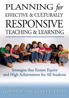 Planificación de una enseñanza y un aprendizaje eficaces y culturalmente sensibles: Estrategias que garantizan la equidad y un alto rendimiento - Planning for Effective and Culturally Responsive Teaching and Learning: Strategies that Ensure Equity and High Achievement