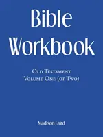 Cuaderno de ejercicios bíblicos: Antiguo Testamento Volumen Uno (de dos) - Bible Workbook: Old Testament Volume One (Of Two)