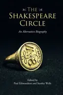 El Círculo Shakespeare: Una biografía alternativa - The Shakespeare Circle: An Alternative Biography