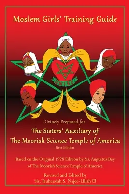 Guía de formación de las niñas musulmanas: Divinamente preparada para las Hermanas Auxiliares del Templo de la Ciencia Morisca de América - Moslem Girls' Training Guide: Divinely Prepared for the Sisters' Auxiliary of the Moorish Science Temple of America