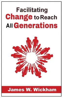 Facilitar el cambio para llegar a todas las generaciones - Facilitating Change to Reach All Generations