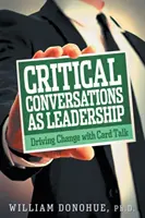 Conversaciones críticas como liderazgo: Impulsar el cambio hablando con las cartas - Critical Conversations as Leadership: Driving Change with Card Talk