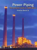 Power Piping: La guía completa de la norma ASME B31.1 - Power Piping: The Complete Guide to the ASME B31.1