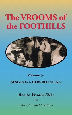 The Vrooms of the Foothills, Volumen 5: Cantando una canción de vaqueros - The Vrooms of the Foothills Volume 5: Singing a Cowboy Song