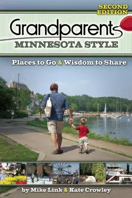 Abuelos al estilo de Minnesota: Lugares que visitar y sabiduría que compartir - Grandparents Minnesota Style: Places to Go and Wisdom to Share