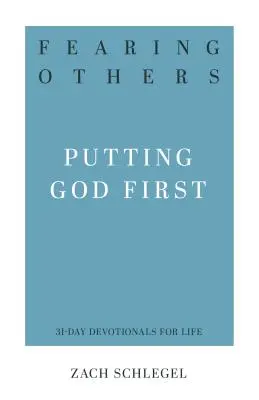 Temer a los demás: Poner a Dios en primer lugar - Fearing Others: Putting God First