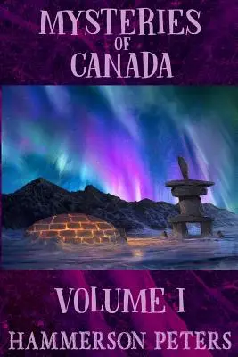 Misterios de Canadá: Volumen I - Mysteries of Canada: Volume I