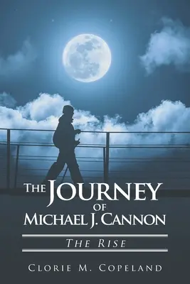 El viaje de Michael J. Cannon: el ascenso - The Journey of Michael J. Cannon: The Rise