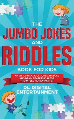 El Libro Jumbo de Chistes y Adivinanzas para Niños (Parte 2): Más de 700 chistes, adivinanzas y rompecabezas divertidos para toda la familia. - The Jumbo Jokes and Riddles Book for Kids (Part 2): Over 700 Hilarious Jokes, Riddles and Brain Teasers Fun for The Whole Family