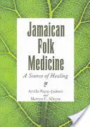 Medicina popular jamaicana: Una fuente de curación - Jamaican Folk Medicine: A Source of Healing