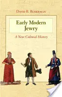 Los primeros judíos modernos: Una nueva historia cultural - Early Modern Jewry: A New Cultural History