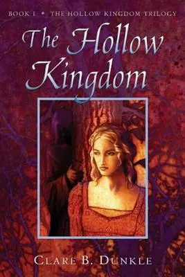 El Reino Hueco: Libro I -- La trilogía del Reino Hueco - The Hollow Kingdom: Book I -- The Hollow Kingdom Trilogy