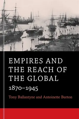 Los imperios y el alcance de lo global: 1870-1945 - Empires and the Reach of the Global: 1870-1945