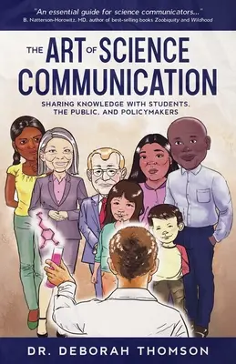 El arte de la comunicación científica: Compartir conocimientos con los estudiantes, el público y los responsables políticos - The Art of Science Communication: Sharing Knowledge with Students, the Public, and Policymakers