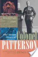 Las siete vidas del coronel Patterson: Cómo un cazador de leones irlandés condujo a la Legión Judía a la victoria - The Seven Lives of Colonel Patterson: How an Irish Lion Hunter Led the Jewish Legion to Victory