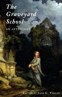 La escuela del cementerio: Antología - The Graveyard School: An Anthology