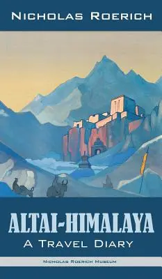 Altai-Himalaya: Diario de viaje - Altai-Himalaya: A Travel Diary